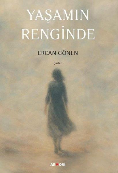 Ercan GönenTürk ŞiiriYaşamın Renginde-Şiirler