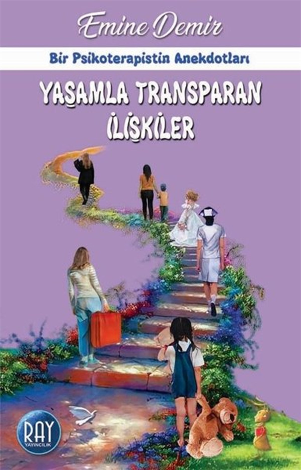 Emine DemirBücher zur persönlichen EntwicklungYaşamla Transparan İlişkiler - Bir Psikoterapistin Anekdotları