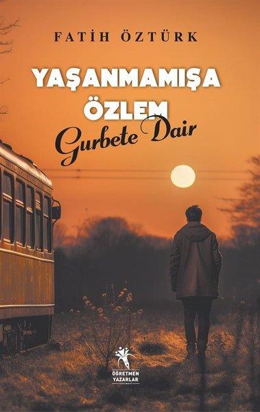 Fatih ÖztürkTürk RomaniYaşanmamışa Özlem - Gurbete Dair