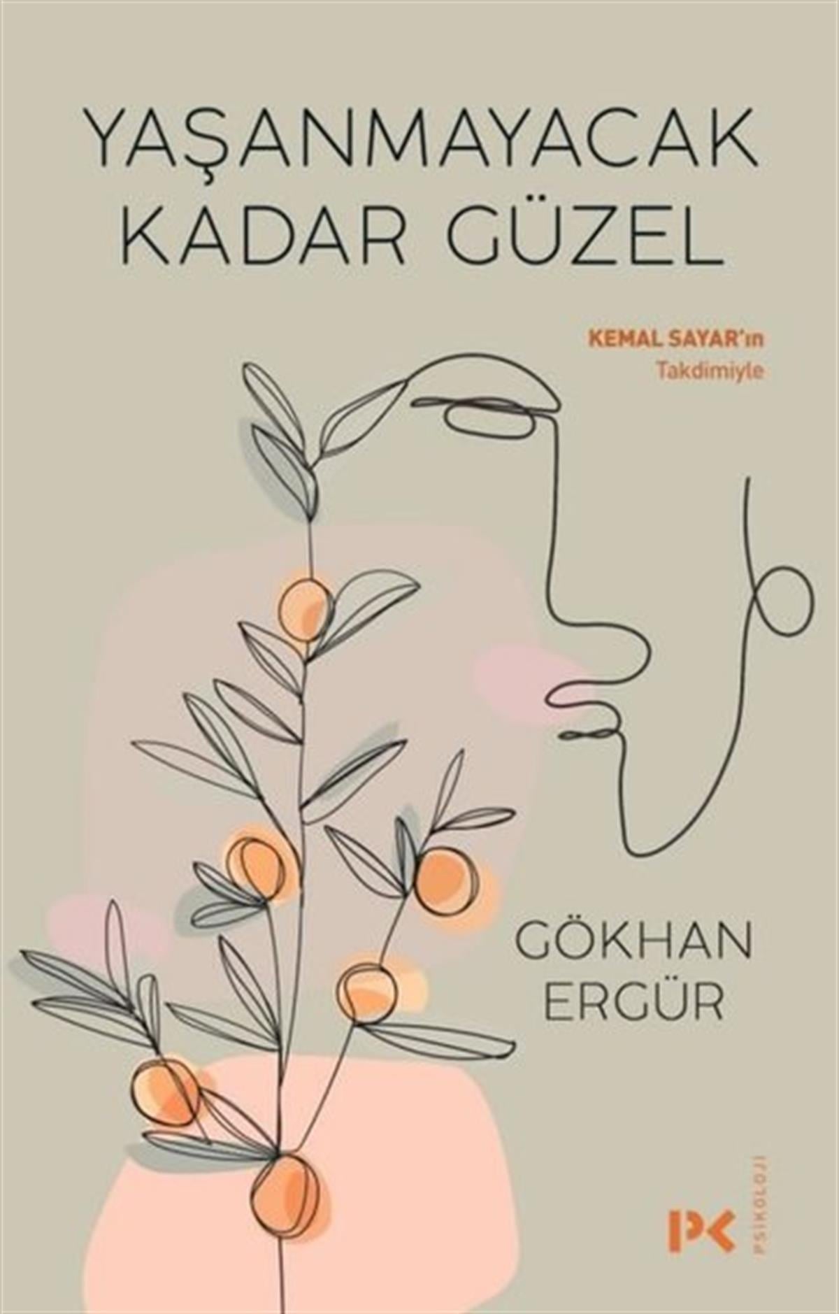 Gökhan ErgürPsikoloji KitaplarıYaşanmayacak Kadar Güzel