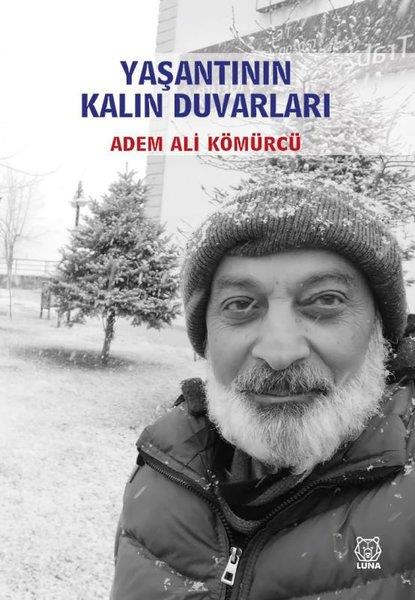 Adem Ali KömürcüTürk ŞiiriYaşantının Kalın Duvarları