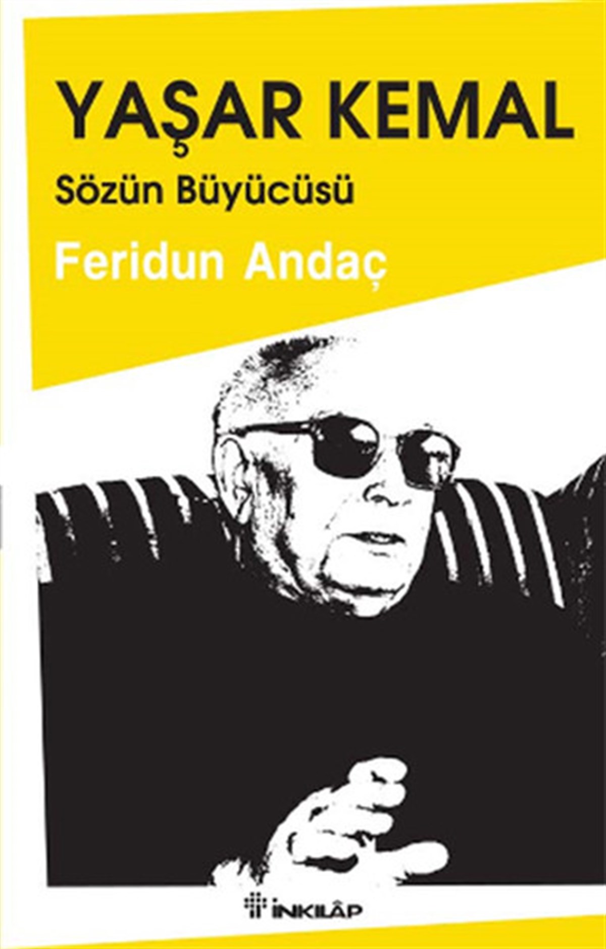 Feridun AndaçEdebiyatçılarYaşar Kemal Sözün Büyücüsü