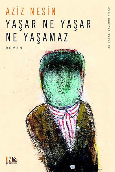 Aziz NesinAziz Nesin (1915 - 1995)Yaşar Ne Yaşar Ne Yaşamaz