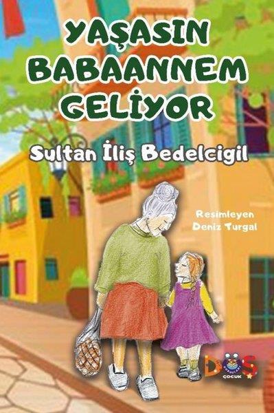 Sultan İliş BedelcigilEgitim Etkinlik KitaplariYaşasın Babaannem Geliyor