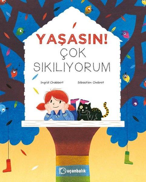 Ingrid ChabbertEgitim Etkinlik KitaplariYaşasın! Çok Sıkılıyorum