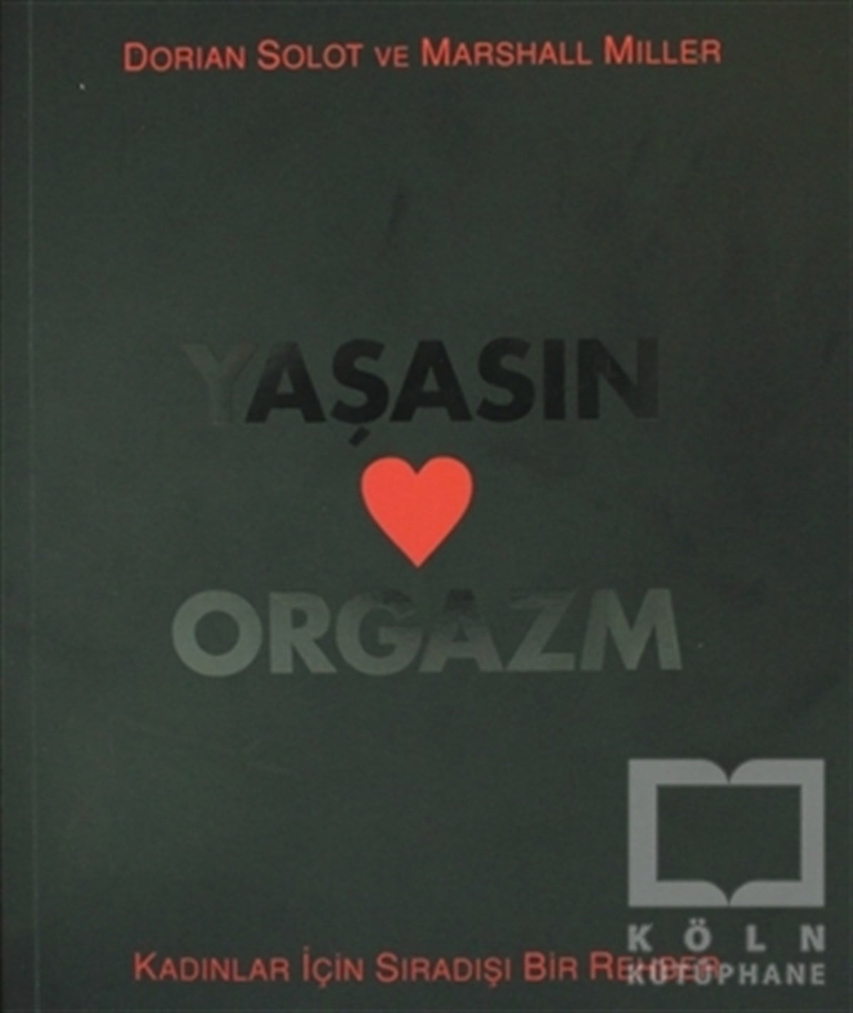 Dorian SolotCinsellik KitaplarıYaşasın Orgazm