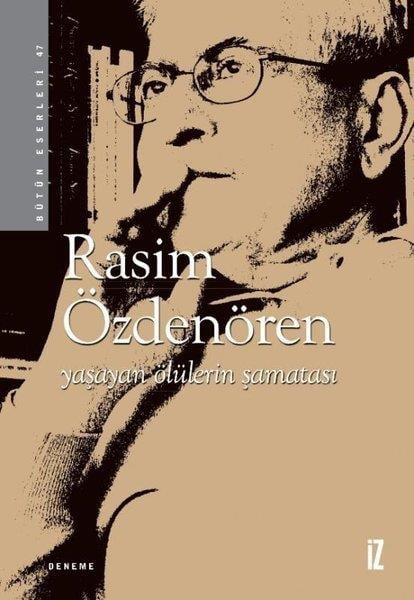 Rasim ÖzdenörenDeneme KitaplarıYaşayan Ölülerin Şamatası