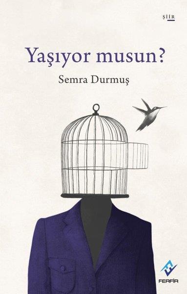 Semra DurmuşTürk ŞiiriYaşıyor musun?