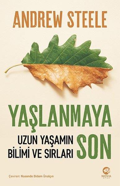 Andrew SteeleBeden SağlığıYaşlanmaya Son - Uzun Yaşamın Bilimi ve Sırları
