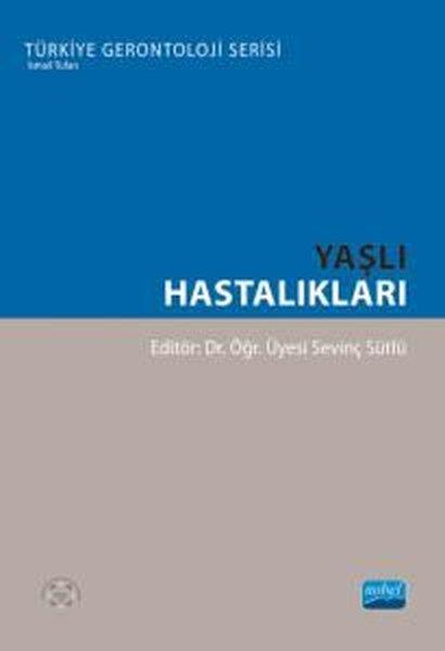 KolektifTipYaşlı Hastalıkları - Türkiye Gerontoloji Serisi