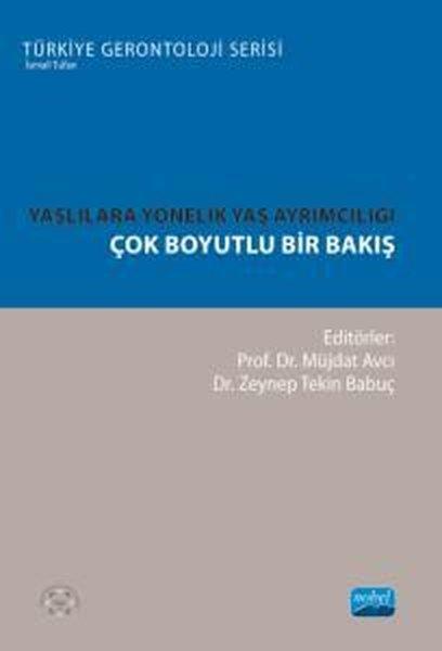 KolektifDigerYaşlılara Yönelik Yaş Ayrımcılığı-Çok Boyutlu Bir Bakış - Türkiye Gerontoloji Serisi