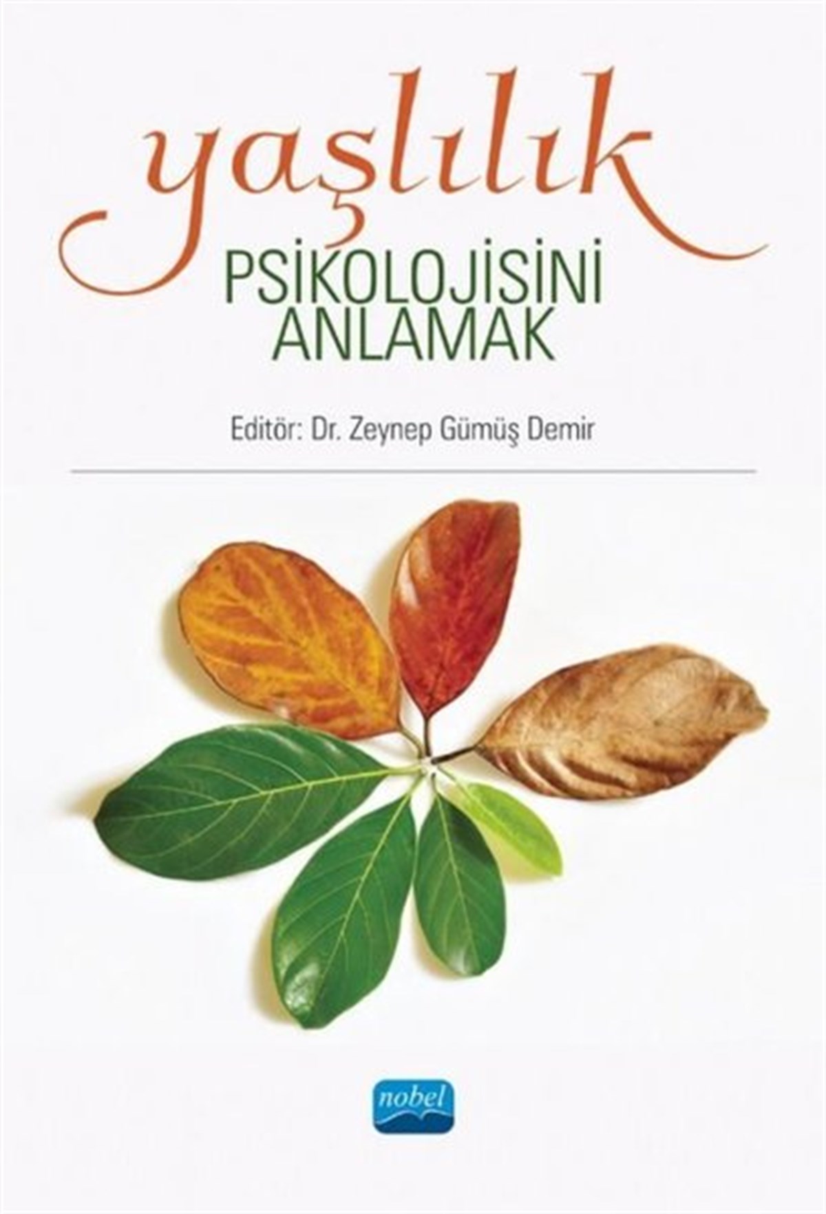 KolektifPsikoloji BilimiYaşlılık Psikolojisini Anlamak