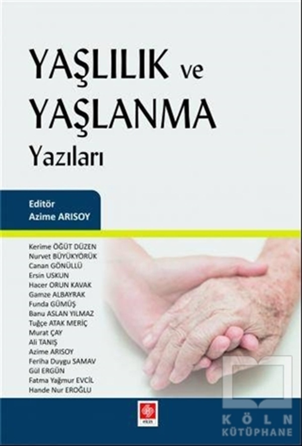 Azime ArısoyDiğerYaşlılık ve Yaşlanma Yazıları
