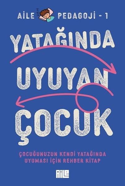 KolektifAile - ÇocukYatağında Uyuyan Çocuk - Çocuğunuzun Kendi Yatağında Uyuması İçin Rehber Kitap - Aile Pedagoji 1
