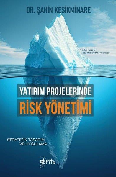 Şahin KesikminareYönetim / İş Geliştirme / KaliteYatırım Projelerinde Risk Yönetimi - Stratejik Tasarım ve Uygulama