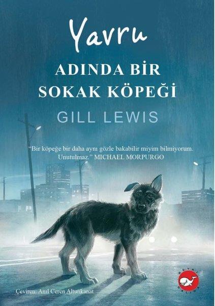 Gill LewisÇocuk Gençlik RomanlarıYavru Adında Bir Sokak Köpeği