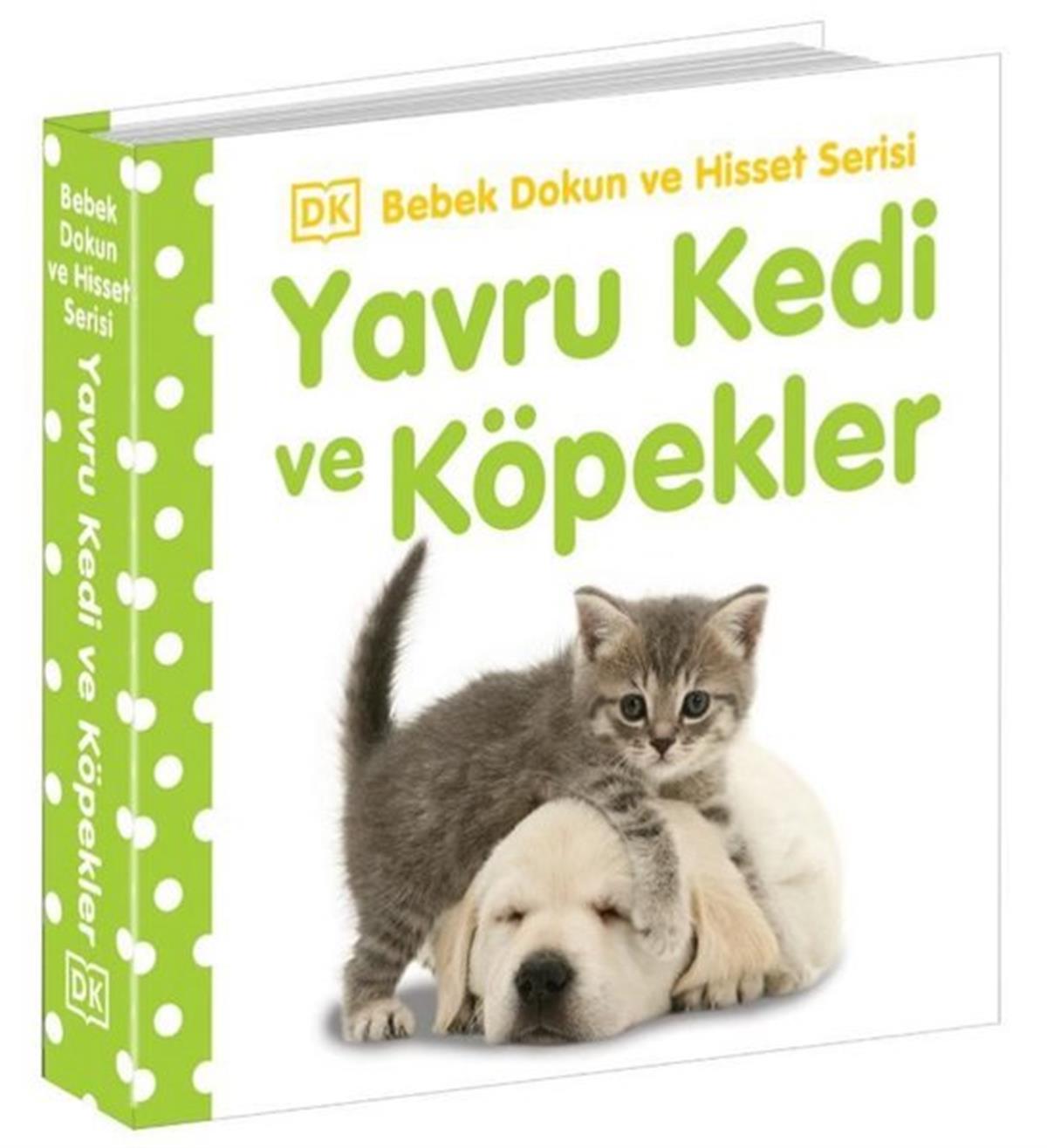 KolektifEgitim Etkinlik KitaplariYavru Kedi ve Köpekler - Bebek Dokun ve Hisset Serisi 0-2 Yaş