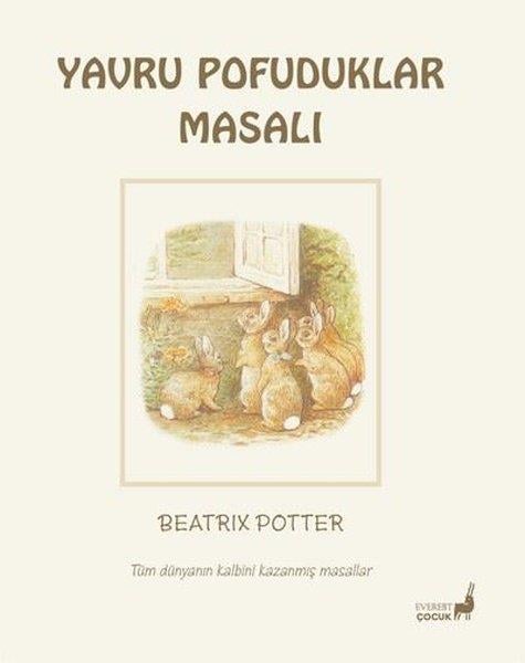 Beatrix PotterÇocuk Gençlik RomanlarıYavru Pofuduklar Masalı - Tüm Dünyanın Kalbini Kazanmış Masallar