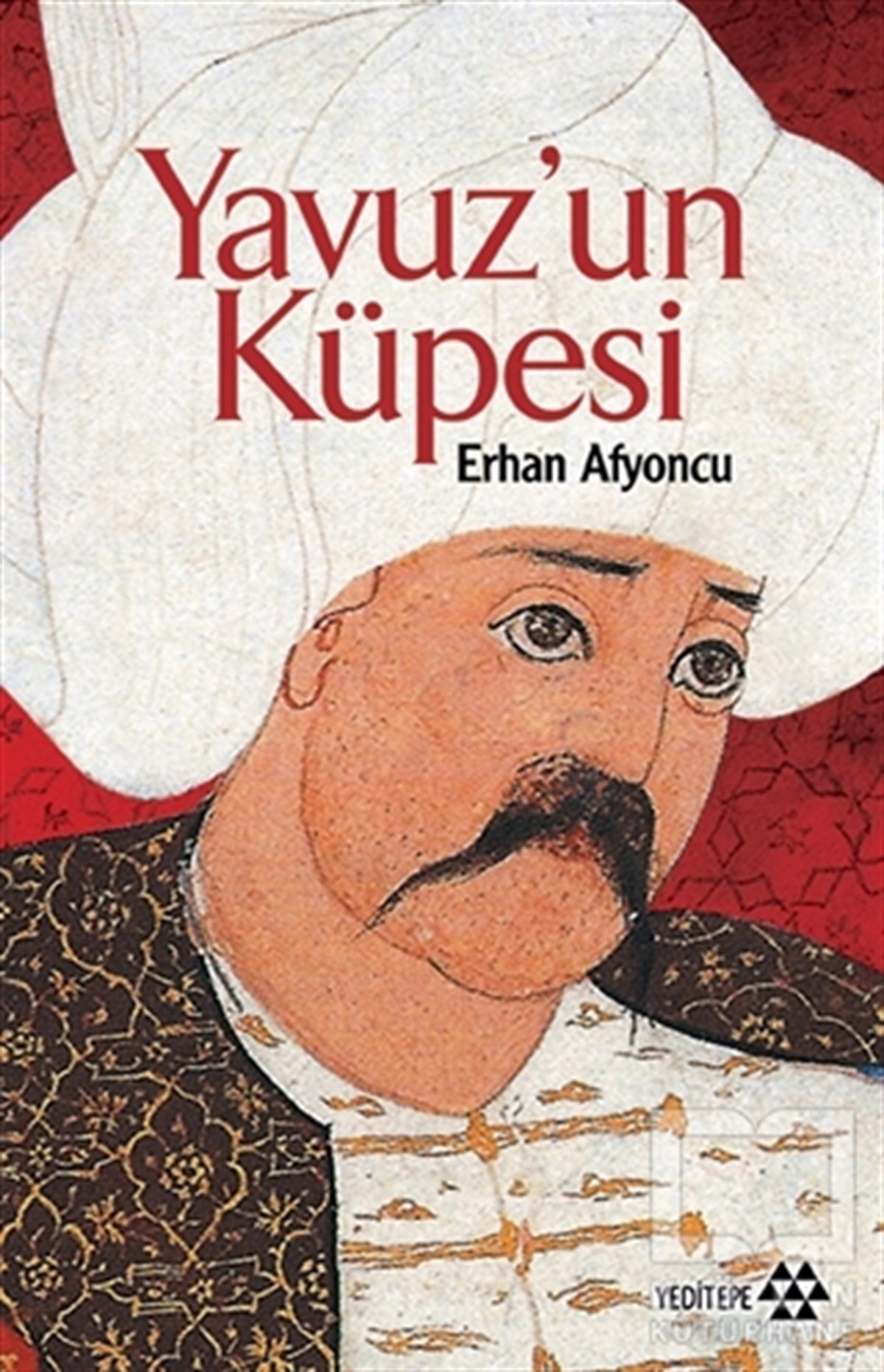 Erhan AfyoncuAraştırma - İncelemeYavuz’un Küpesi