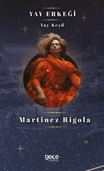 Martinez RigolaAstroloji KitaplarıYay Erkeği - Yay Keşfi