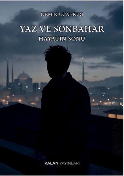 Demir UçarkuşTürk RomaniYaz ve Sonbahar - Hayatın Sonu