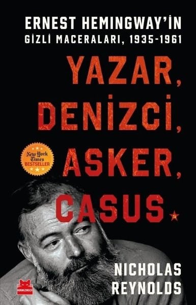 Nicholas ReynoldsTarihi Biyografi ve Otobiyografi KitaplarıYazar Denizci Asker Casus - Ernest Hemingway'in Gizli Maceraları 1935 - 1961