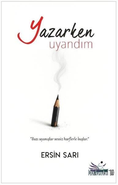 Ersin SarıTürk ŞiiriYazarken Uyandım