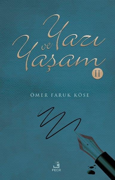 Ömer Faruk Köseİslami KitaplarYazı ve Yaşam - 2