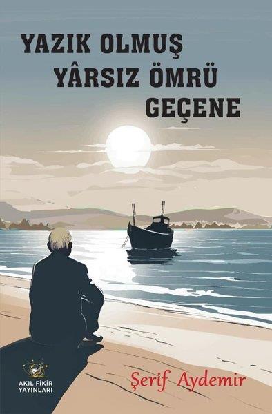Şerif AydemirEssay BücherYazık Olmuş Yarsız Ömrü Geçene