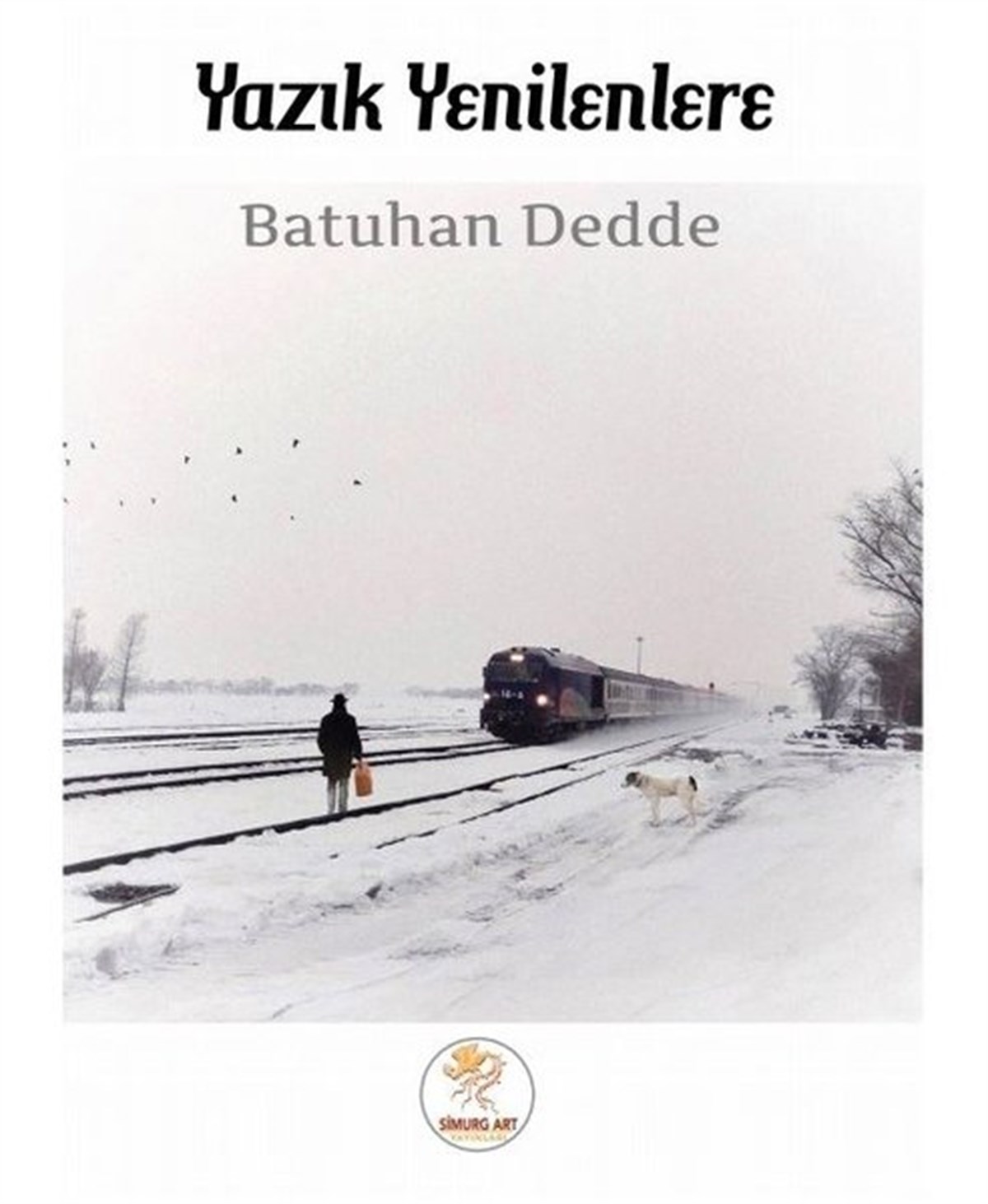 Batuhan DeddeTürk ŞiiriYazık Yenilenlere