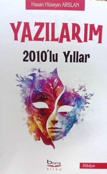 Hasan Hüseyin ArslanTürkiye RomanYazılarım - 2010'lu Yıllar
