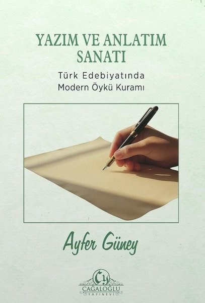 Ayfer GüneyEleştiri & Kuram & İnceleme KitaplarıYazım ve Anlatım Sanatı - Türk Edebiyatında Modern Öykü Kuramı