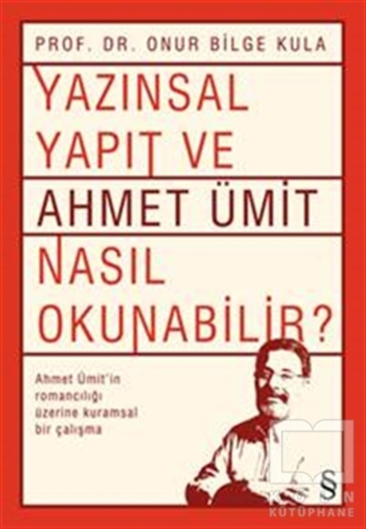 Yazınsal Yapıt ve Ahmet Ümit Nasıl Okunabilir?