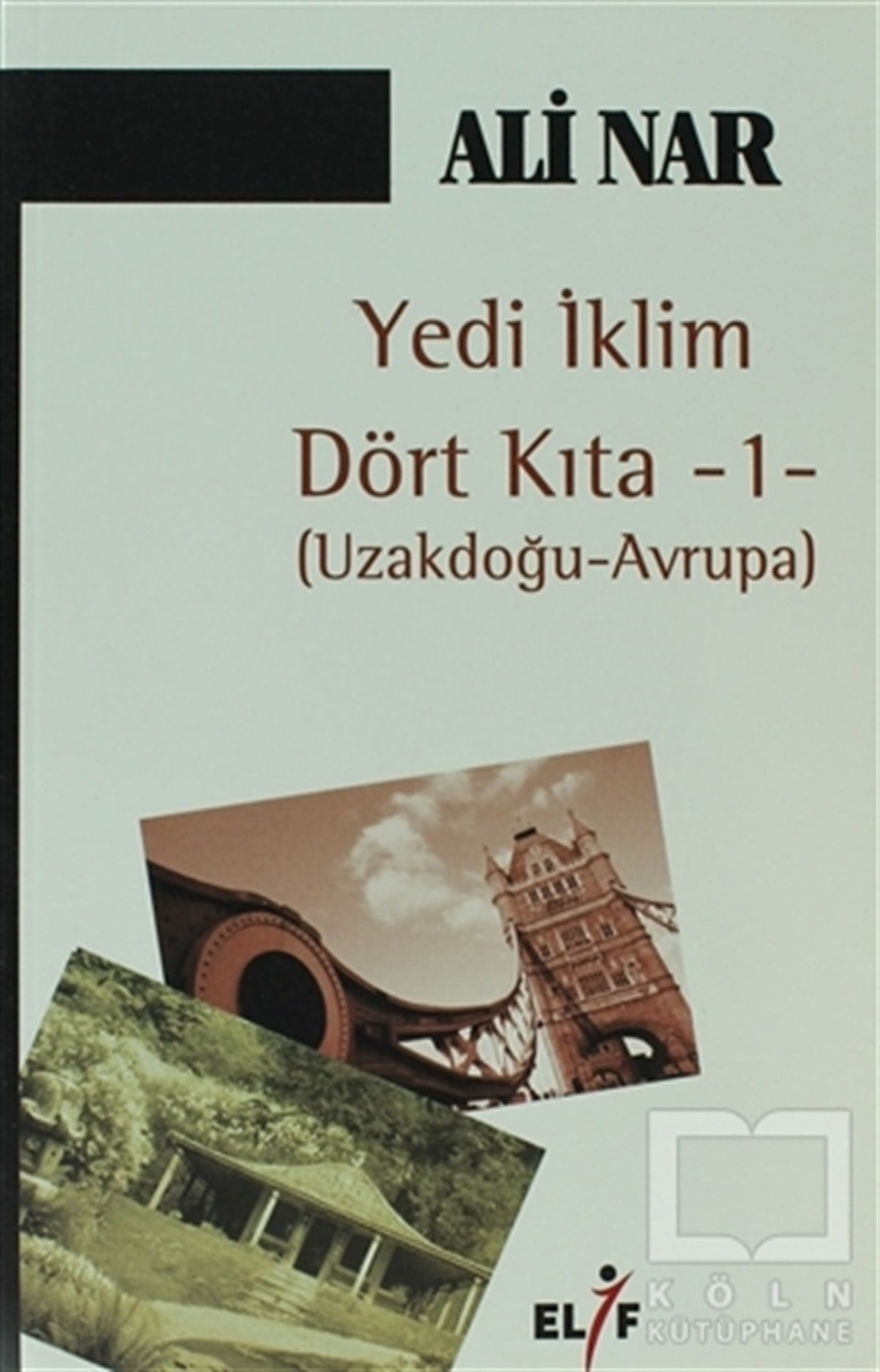 Ali NarDiğerYedi İklim Dört Kıta -1- Uzakdoğu Avrupa