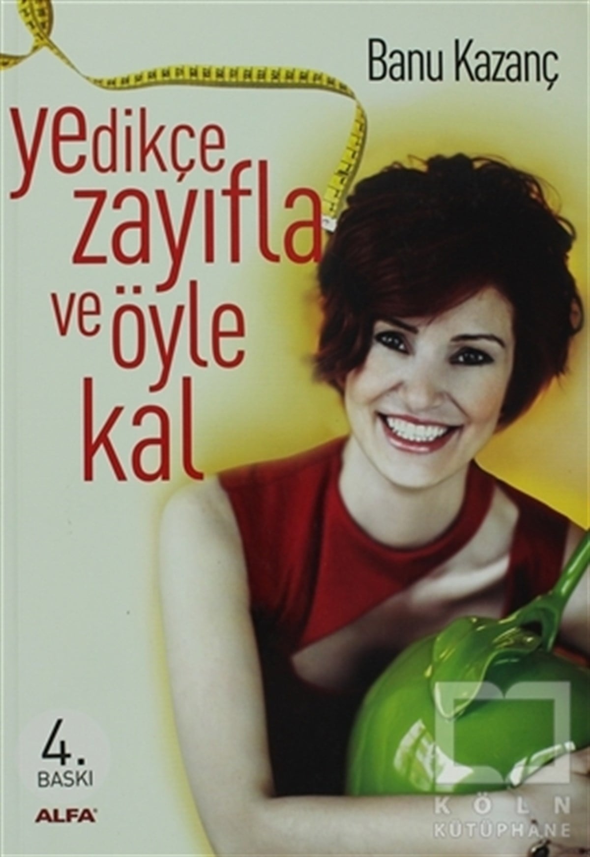 Banu KazançBeslenme ve DiyetYedikçe Zayıfla ve Öyle Kal