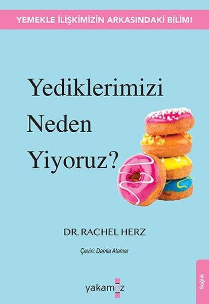 Rachel HerzBeden SağlığıYediklerimizi Neden Yiyoruz?