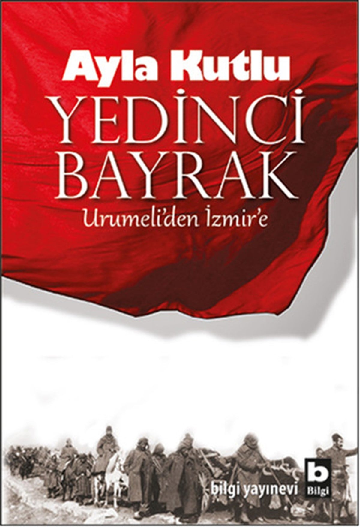 Ayla KutluTürkiye RomanYedinci Bayrak