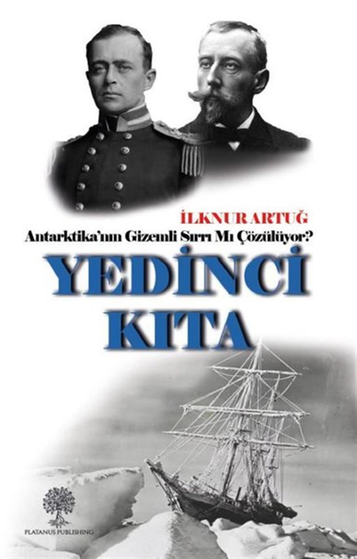 İlknur ArtuğDünya TarihiYedinci Kıta: Antartika'nın Gizemli Sırrı mı Çözülüyor?