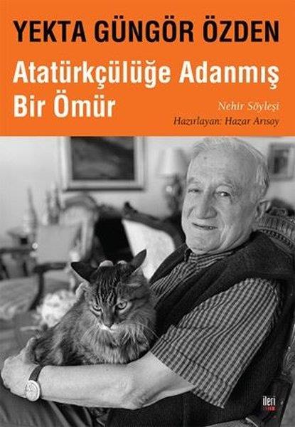 KolektifSöyleşiYekta Güngör Özden: Atatürkçülüğe Adanmış Bir Ömür - Nehir Söyleşi