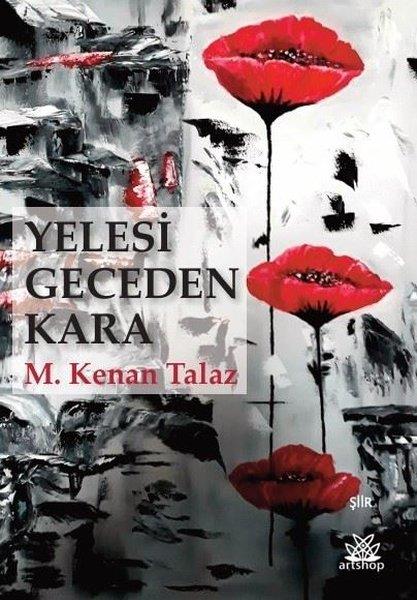 M. Kenan TalazTürk ŞiiriYelesi Geceden Kara