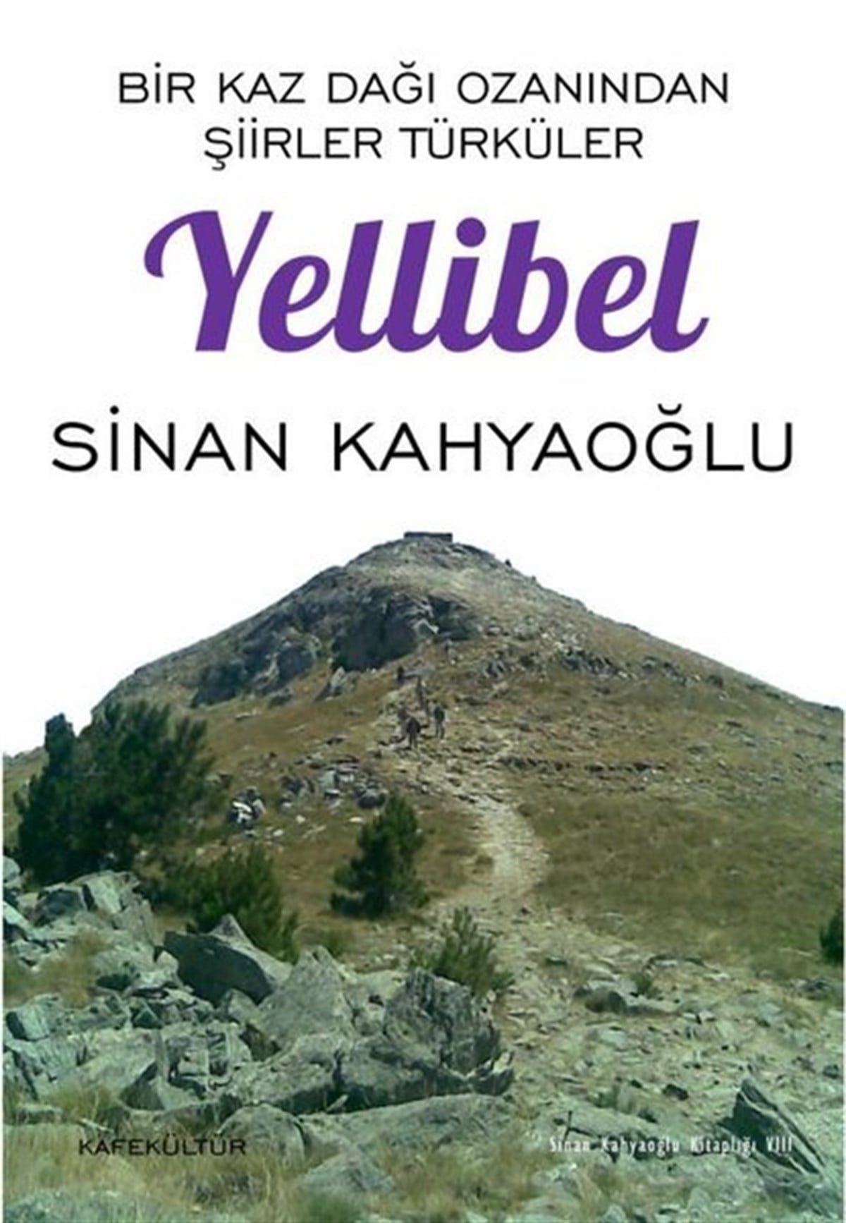 Sinan KahyaoğluTürk ŞiiriYellibel-Bir Kaz Dağı Ozanından Şiirler