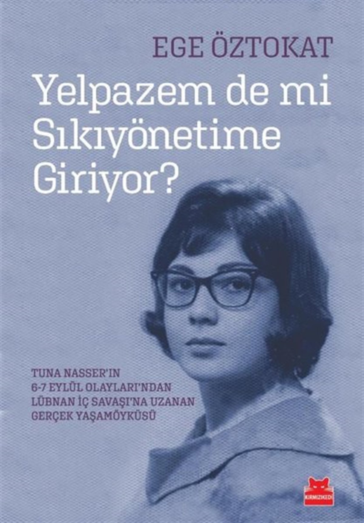 Ege ÖztokatAnlatıYelpazem de mi Sıkıyönetime Giriyor?