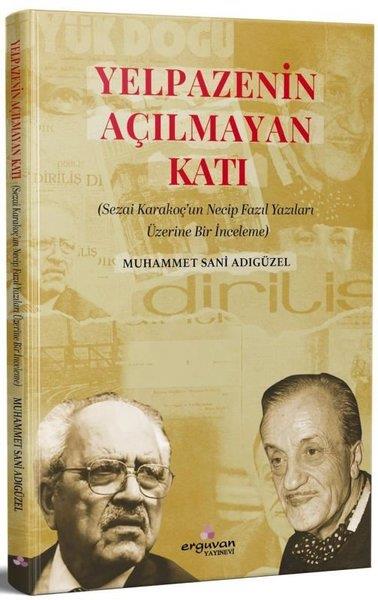 Muhammet Sani AdıgüzelEleştiri & Kuram & İnceleme KitaplarıYelpazenin Açılmayan Katı - Sezai Karakoç'un Necip Fazıl Yazıları Üzeirne Bir İnceleme