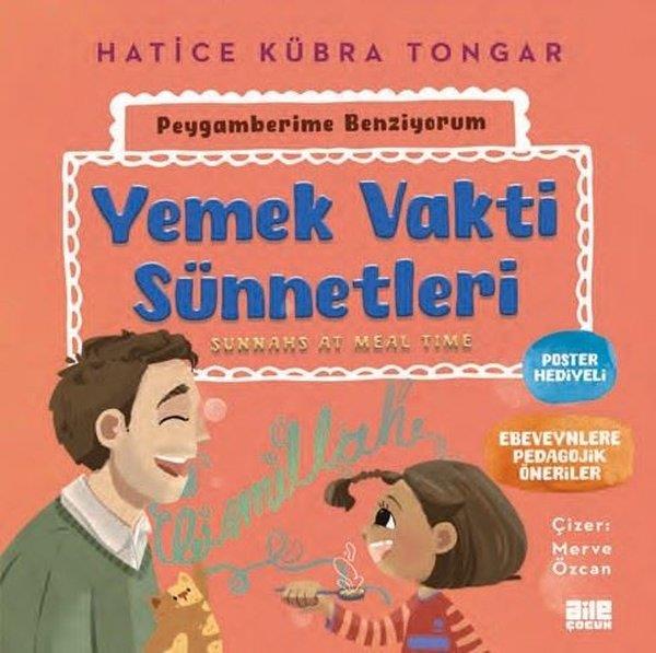 Hatice Kübra TongarIslami Çocuk KitaplariYemek Vakti Sünnetleri - Peygamberime Benziyorum