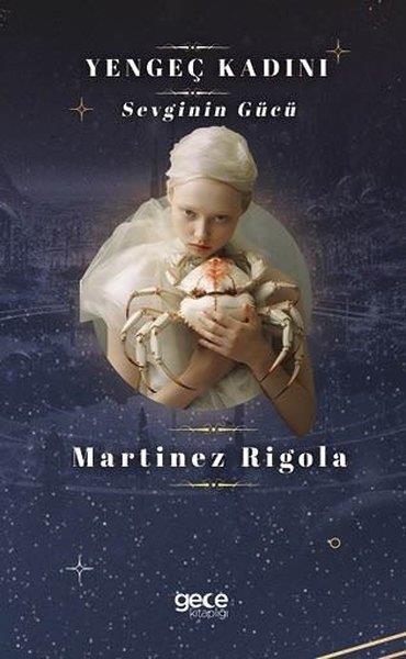 Martinez RigolaAstrologieYengeç Kadını - Sevginin Gücü