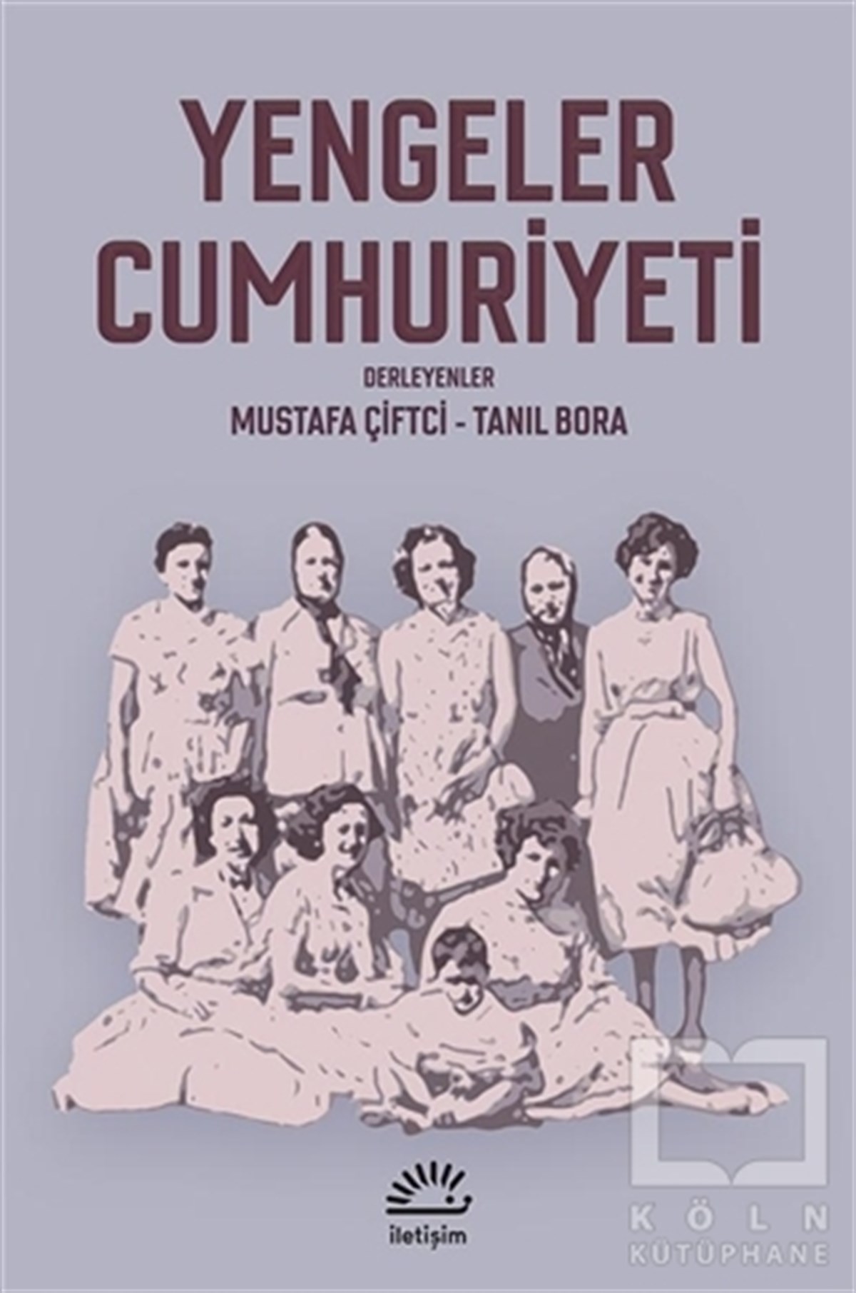 KolektifTürkiye ve Cumhuriyet TarihiYengeler Cumhuriyeti