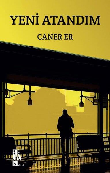 Caner ErHikaye (Öykü) KitaplarıYeni Atandım