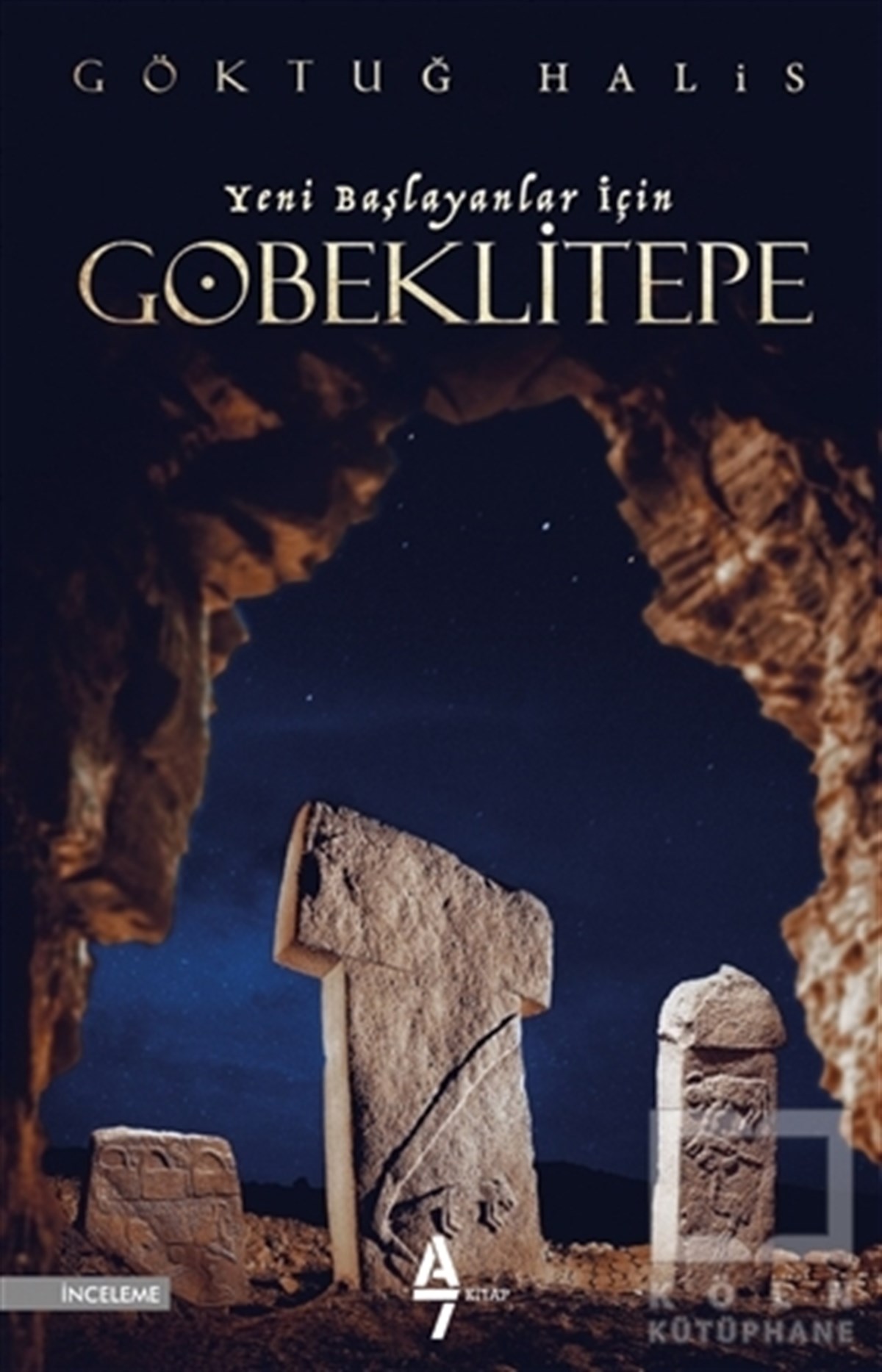 Göktuğ HalisAraştırma - İncelemeYeni Başlayanlar İçin Göbeklitepe
