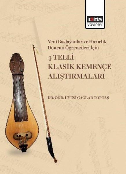 Sadık HidayetEğitimYeni Başlayanlar ve Hazırlık Dönemi Öğrencileri İçin 4 Telli Klasik Kemençe Alıştırmaları