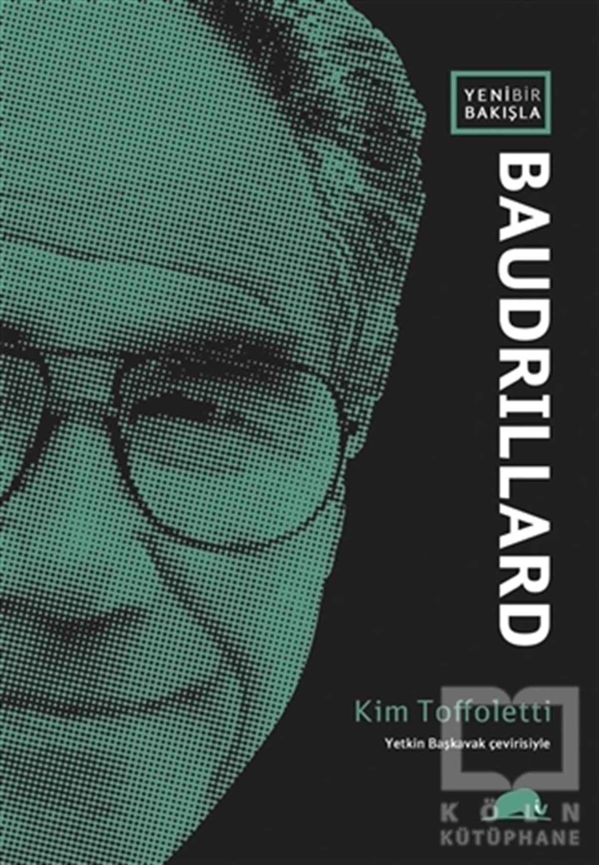 Kim ToffolettiFilozoflar (Biyografiler)Yeni Bir Bakışla Baudrillard